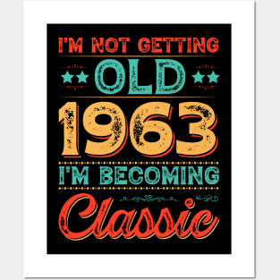 I'm Not Getting Old 1963 I'm Becoming Classic Posters and Art